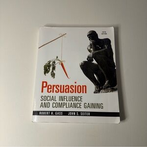 Persuasion: Social Influence and Compliance Gaining Paperback 5th Edition